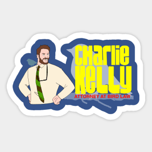 Charlie Kelly: Attorney At Bird Law Sticker